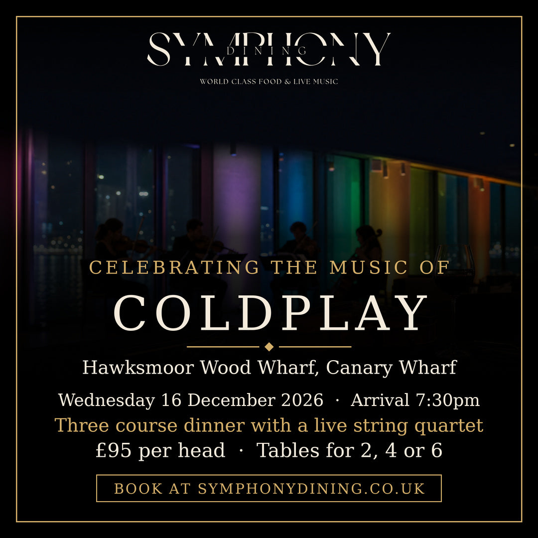 Symphony Dining, Celebrating The Music of Coldplay, Hawksmoor Wood Wharf, Canary Wharf, Wednesday 16 December 2026